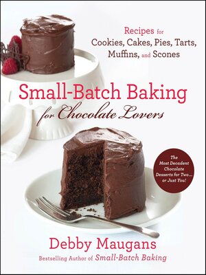 cover image of Small-Batch Baking for Chocolate Lovers